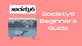 Society6 Beginners Guide to Selling