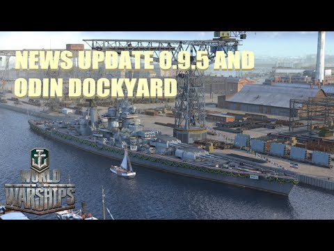 World of Warships - News Update 0.9.5 and Odin Dockyard