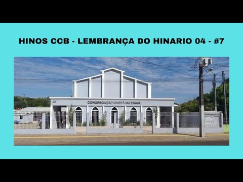 HINOS  CCB - LEMBRANÇA DO HINARIO  04 - #7