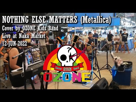 ์NOTHING ELSE MATTERS (Metallica) - Cover by OZONE Kids Band