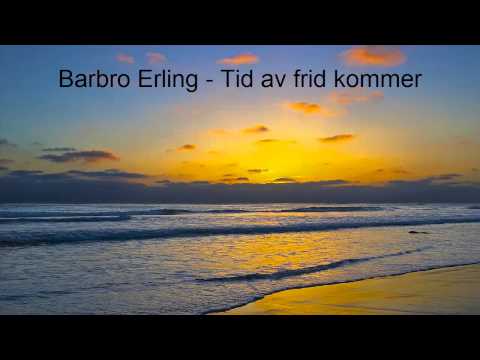 Barbro Erling - tid av frid kommer