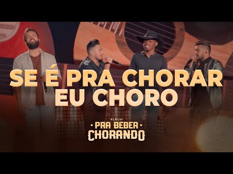 Os Parazim - Se É Pra Chorar Eu Choro part. Lucas Reis e Thácio (Pra Beber Chorando)