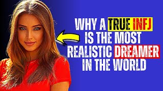 Unlocking the Dream: 8 Reasons Why a True INFJ is the Most Realistic Dreamer in the World! 🌟