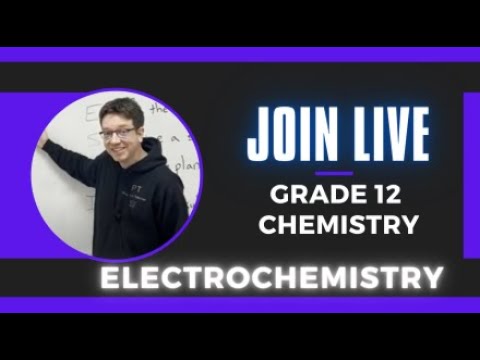 Electrochemistry Unit Review for Grade 12 Chemistry - Physics Teacher's Live broadcast