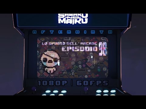 "CHANGE!!AAAA~", Lo Spirito dell'Arcade 98 - The Binding of Isaac: Afterbirth