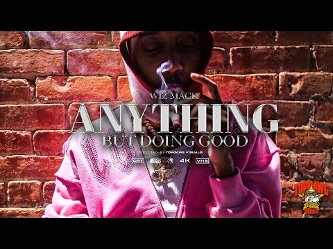 Wiz Mack - Anything But Doing Good (official Video)
