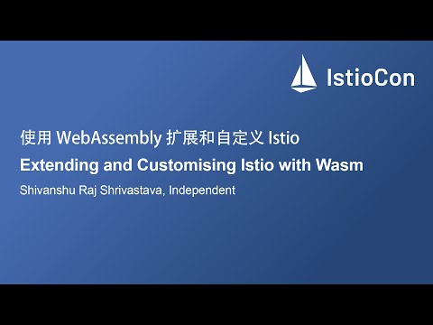 Extending and Customising Istio with Wasm - Shivanshu Raj Shrivastava