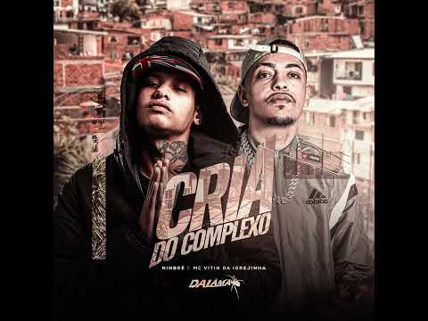 Ninbrê, MC Vitin da Igrejinha - Cria do Complexo (prod. kxyky)