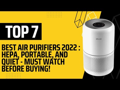 TOP 7 BEST AIR PURIFIERS 2022: HEPA, PORTABLE AND QUIET - MUST WATCH BEFORE BUYING!