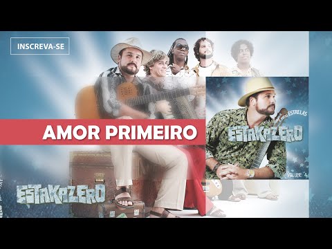 Amor Primeiro - Estakazero