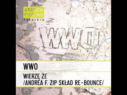 WWO - Wierzę że (Andrea F. ZIP Skład Re-Bounce)