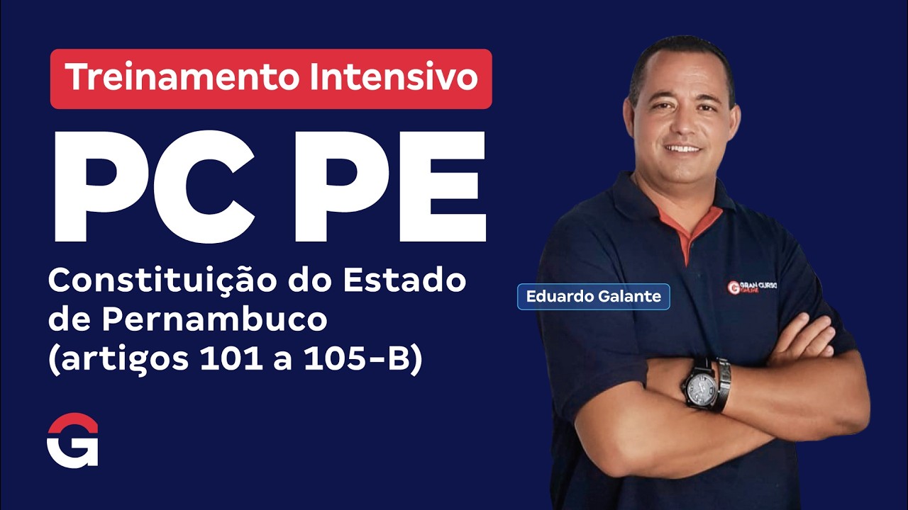 Treinamento Intensivo PC PE - Constituição (Art. 101 a 105-B) com Eduardo Galante