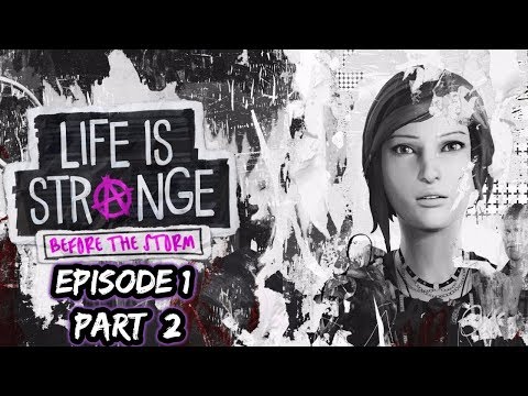Life Is Strange: Before The Storm Episode 1 Walkthrough Part 2 - Rachel Amber