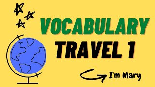 Học từ vựng-Travel 1(có ví dụ minh hoạ)| I'm Mary
