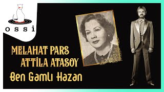Melahat Pars & Attila Atasoy / Ben Gamlı Hazan