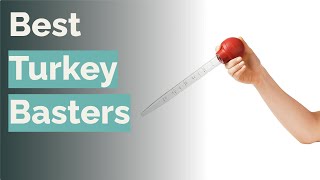 🌵 10 Best Turkey Basters (Chef-Reviewed)