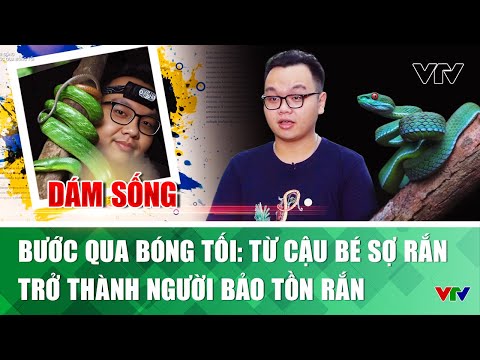 Stepping through the darkness: From a boy afraid of snakes to a snake conservationist | Dare to live | VTV