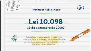 Lei 10.098/2000 - Normas Gerais e critérios básicos para a promoção da acessibilidade.