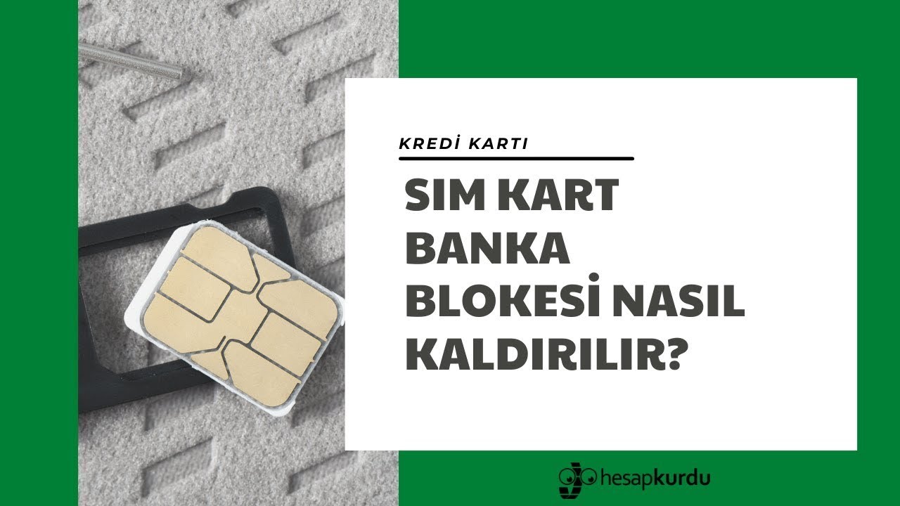 SIM Kart Banka Blokesi Nasıl Kaldırılır?