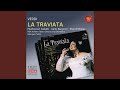 La Traviata: Act I: Ebben? Che diavol fate?