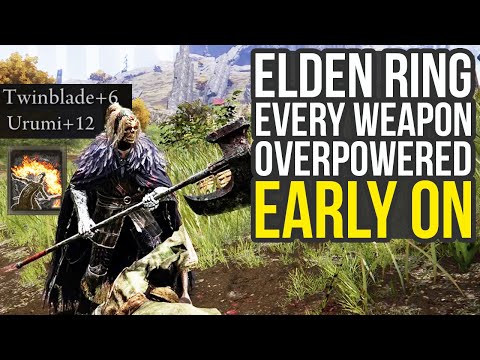 Elden Ring - Make Every Weapon Overpowered Early On (Elden Ring Early Weapons)