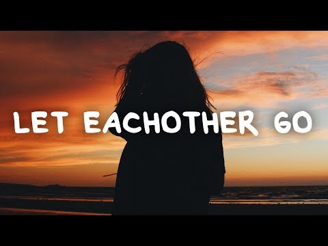 BRDGS - Let Eachother Go (Lyrics)