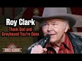 Roy Clark sings "Thank God and Greyhound You're Gone"