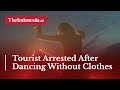 Canadian Tourist Arrested After Dancing Without Clothes On Top Of Mount Batur