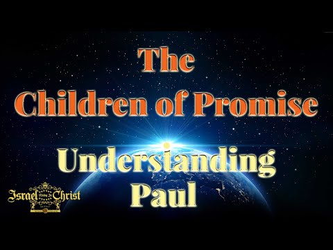 The Children Of Promise - Understanding Paul