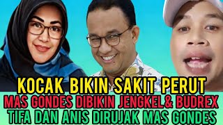 Download lagu KOCAK BIKIN SAKIT PERUT MAS GONDES SAMPAI JENGKEL DAN BUDREX AKIRNYA SEMPROT TIFA DAN ANIS mp3