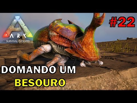 DOMANDO UM BESOURO - ARK DO ZERO AO TEK - #22
