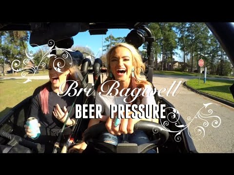 Bri Bagwell - Beer Pressure (official video/single)