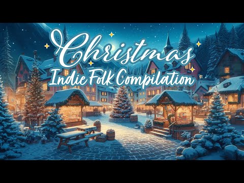 Indie Folk Christmas Playlist 2023: Snowfall Serenity in the Mountain Village Square 🎄✨