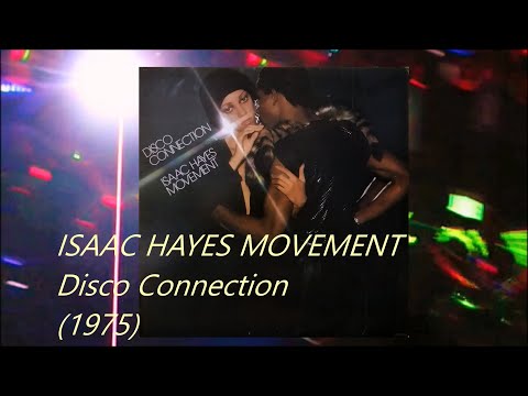 ISAAC HAYES MOVEMENT - Disco Connection (1975) Soul Funk Disco *Soul Train, The Lockers