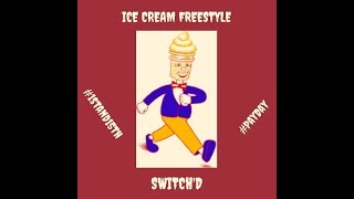 Wu tang clan Ice cream {Freestyle Rap 2018} Switch&#39;D