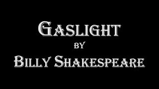 Billy Shakespeare - Gaslight (lyric video)