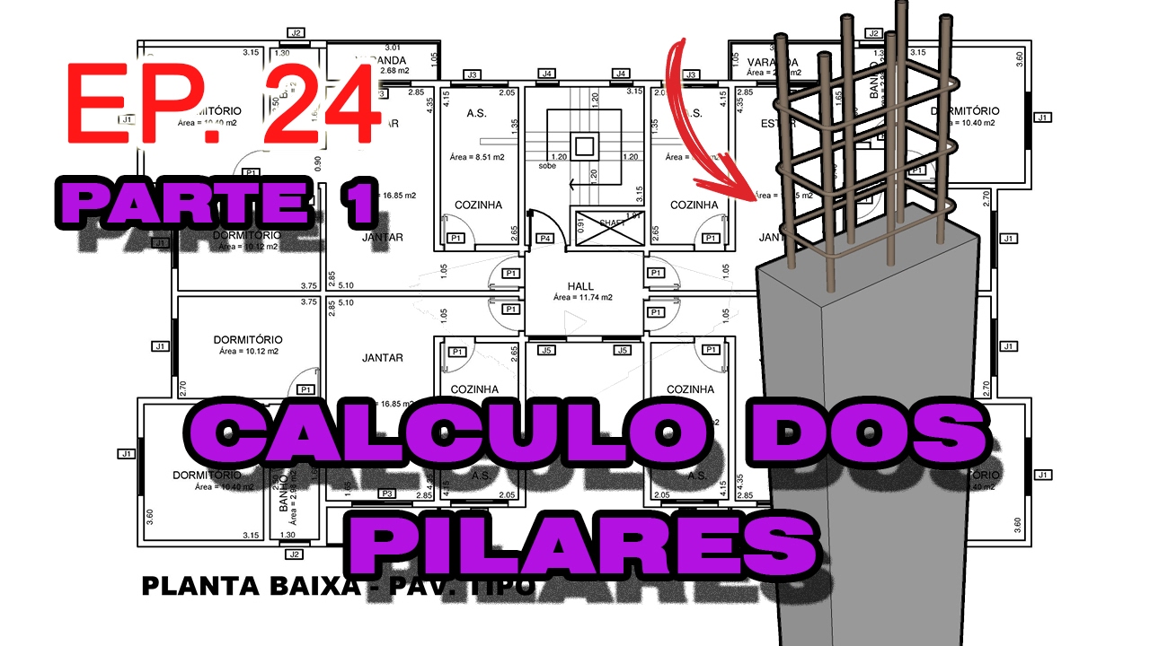 EP. 24 -CÁLCULO DOS PILARES - PARTE 1 - PILAR INTERMEDIÁRIO