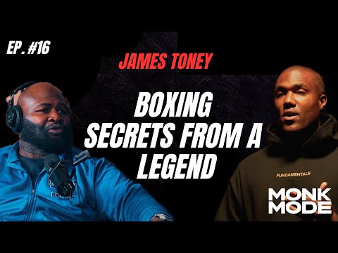 Boxing Secrets from Legend James Toney | Monk Mode Ep 16
