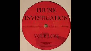 Phunk Investigation - Your Love (Coaxial Mix) (2008)
