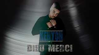 Kenyon - Dieu Merci (Video Lyrics)