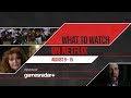 What to watch on Netflix August 9 - 15