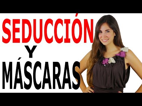 SEDUCCIÓN Y MÁSCARAS