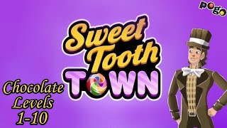 Pogo Games: Sweet Tooth Town - Chocolate Levels 1-10