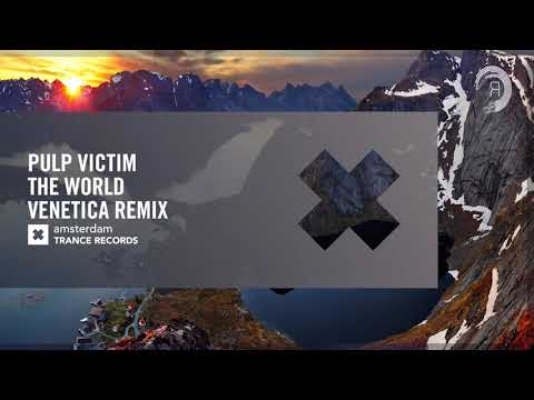 UPLIFTING TRANCE: Pulp Victim - The World (Venetica Remix) Amsterdam Trance