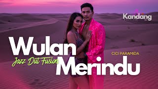 Download lagu 💫 WULAN MERINDU | CICI PARAMIDA |JAZZ DUT VERSION| KANDANG MUSIK LAB| DANGDUT LAWAS mp3 Download lagu 💫 WULAN MERINDU | CICI PARAMIDA |JAZZ DUT VERSION| KANDANG MUSIK LAB| DANGDUT LAWAS mp3