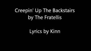 Creepin Up The Backstairs - The Fratellis (Lyrics)