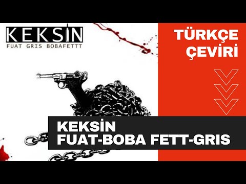 Keksin FUAT-GRIS- BOBA FETTT ( ALMANCA RAP ) ( TÜRKÇE ÇEVİRİ )