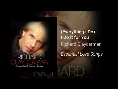 Everything I Do I Do It For You - Richard Clayderman