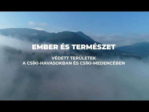Ember és Természet - Védett területek a Csíki-havasokban és a Csíki-medencében