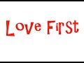 Love First, Ask Questions Later